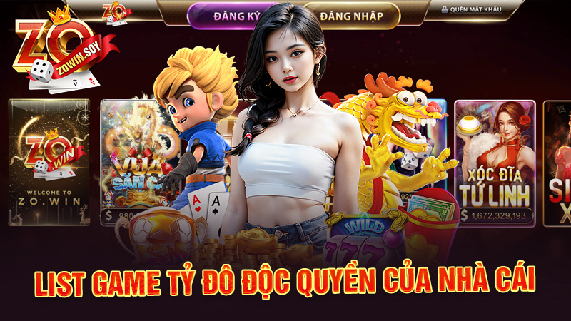 Zowin 15 List game tỷ đô độc quyền của nhà cái