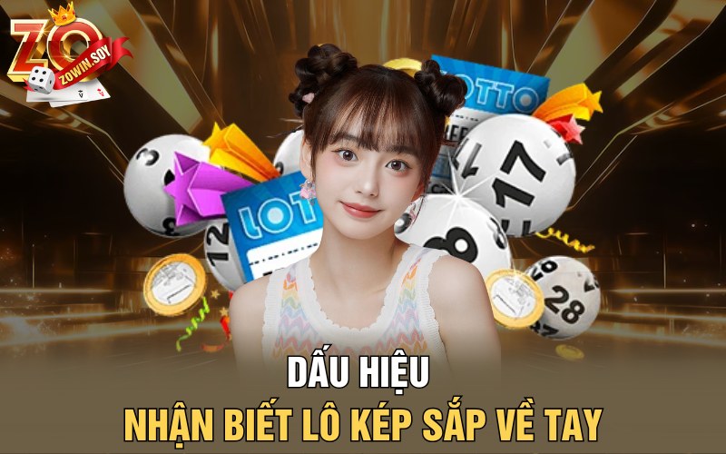 Dấu hiệu nhận biết lô kép sắp về tay