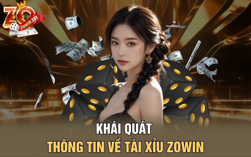 Tài Xỉu Zowin | Ngọc Đuốc Thần Tài Dẫn Lối Tân Binh 1 Khái quát thông tin về Tài xỉu Zowin
