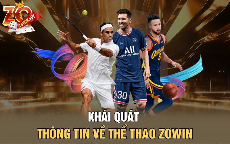 Thể Thao Zowin | Biểu Tượng Cá Cược Hàng Đầu Của Zowin 1 Khái quát thông tin về Thể thao Zowin