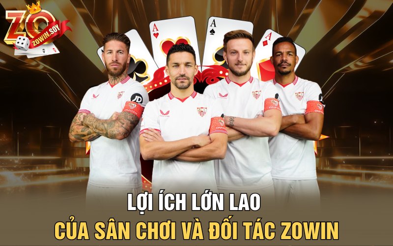 Đối Tác Zowin | Thiên Sứ Cá Cược Cập Bến Nhà Cái Zowin 2 Lợi ích lớn lao của sân chơi và đối tác Zowin