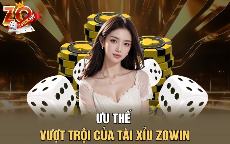 Tài Xỉu Zowin | Ngọc Đuốc Thần Tài Dẫn Lối Tân Binh 2 Ưu thế vượt trội của Tài xỉu Zowin